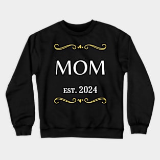 mom est 2024 Crewneck Sweatshirt